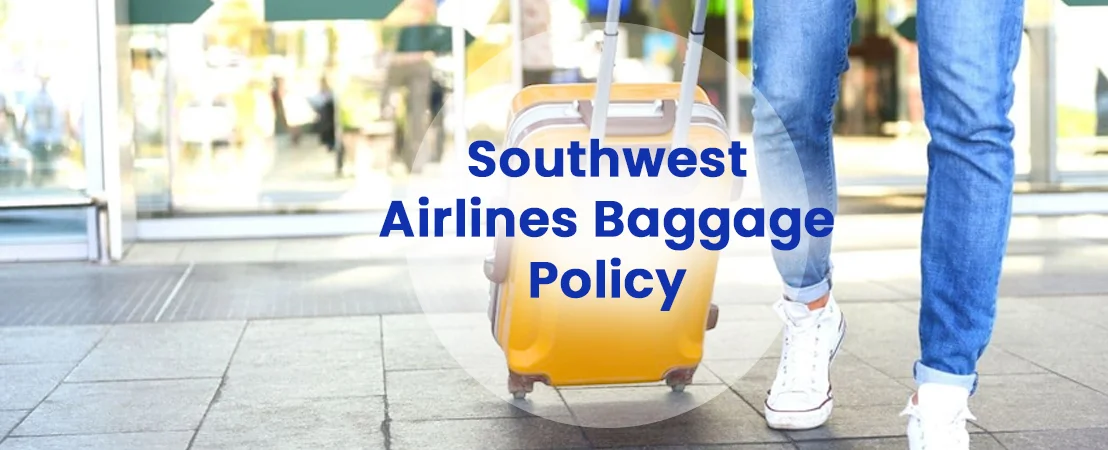 What is Southwest Airlines Baggage Policy?
